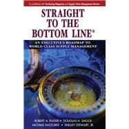 Straight to the Bottom Line® An Executive's Roadmap to World Class Supply Management
