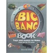 The Big Bang Book: Toys and Games to Make