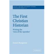 The First Christian Historian: Writing the 'Acts of the Apostles'