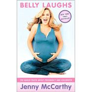 Belly Laughs The Naked Truth About Pregnancy And Childbirth