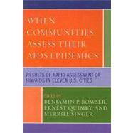 When Communities Assess their AIDS Epidemics Results of Rapid Assessment of HIV/AIDS in Eleven U.S. Cities