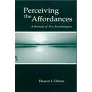 Perceiving the Affordances: A Portrait of Two Psychologists