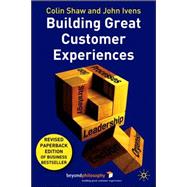 Building Great Customer Experiences, Revised Edition,9781403939494