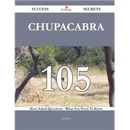 Chupacabra: 105 Most Asked Questions on Chupacabra - What You Need to Know