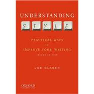 Understanding Style Practical Ways to Improve Your Writing