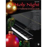 O Holy Night: Plus 12 Traditional Christmas Carols