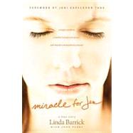 Miracle for Jen : A Tragic Accident, a Mother's Desperate Prayer, and Heaven's Extraordinary Answer
