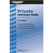 Private Oral Exam Guide The comprehensive guide to prepare you for the FAA checkride