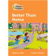 Collins Peapod Readers – Level 4 – Better Than Home