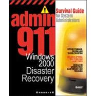Admin911 : Windows 2000 Disaster Recovery