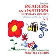 Readers and Writers in Primary Grades A Balanced and Integrated Approach, K-3