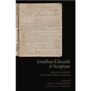 Jonathan Edwards and Scripture Biblical Exegesis in British North America