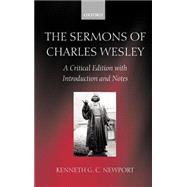 The Sermons of Charles Wesley A Critical Edition with Introduction and Notes