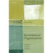 The Working World of International Organizations Authority, Capacity, Legitimacy
