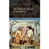 The Homeric Hymn to Aphrodite Introduction, Text, and Commentary
