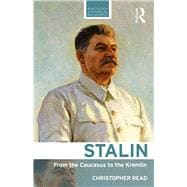 Stalin: From the Caucasus to the Kremlin