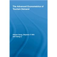 The Advanced Econometrics of Tourism Demand
