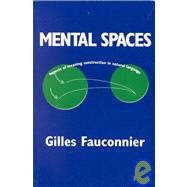 Mental Spaces : Aspects of Meaning Construction in Natural Language