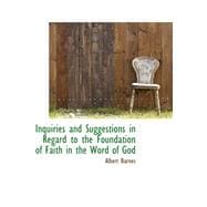 Inquiries and Suggestions in Regard to the Foundation of Faith in the Word of God