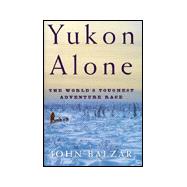 Yukon Alone : The World's Toughest Adventure Race