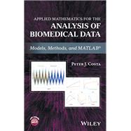 Applied Mathematics for the Analysis of Biomedical Data Models, Methods, and MATLAB