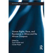 Human Rights, Race, and Resistance in Africa and the African Diaspora