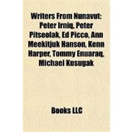 Writers from Nunavut : Peter Irniq, Peter Pitseolak, Ed Picco, Ann Meekitjuk Hanson, Kenn Harper, Tommy Enuaraq, Michael Kusugak
