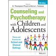 Counseling and Psychotherapy with Children and Adolescents: Theory and Practice for School and Clinical Settings