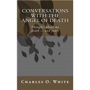 Conversations With the Angel of Death