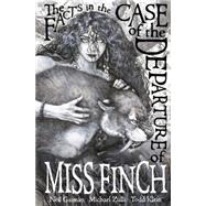 The Facts in the Case of the Departure of Miss Finch (Second Edition)
