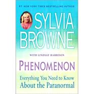 Phenomenon Everything You Need to Know About the Paranormal