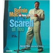 I Ain't Scared of You; Bernie Mac on How Life Is