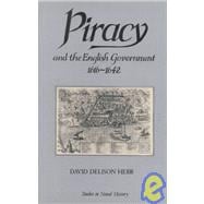 Piracy and the English Government 1616û1642: Policy-Making under the Early Stuarts