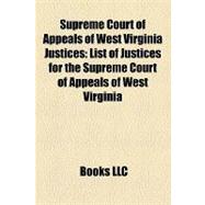 Supreme Court of Appeals of West Virginia Justices : List of Justices for the Supreme Court of Appeals of West Virginia