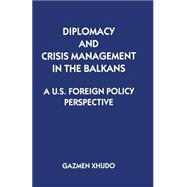 Diplomacy and Crisis Management in the Balkans