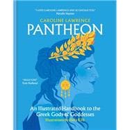 Pantheon An Illustrated Handbook to the Greek Gods & Goddesses