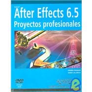 After Effects 6.5 / Adobe After Effects 6.5 Magic: Proyectos Profesionales/ Proffessional Projects