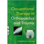 Occupational Therapy in Orthopaedics And Trauma