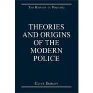 Theories and Origins of the Modern Police