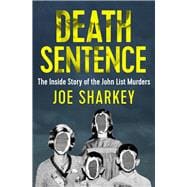 Death Sentence The Inside Story of the John List Murders