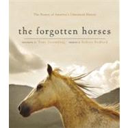 The Forgotten Horses The Beauty of America's Unwanted Horses