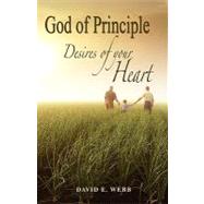 A God of Principle: Desires of Your Heart