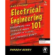 Electrical Engineering 101 : Everything You Should Have Learned in School-- but Probably Didn't