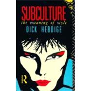 Subculture: The Meaning of Style