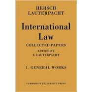 International Law: Being the Collected Papers of Hersch Lauterpacht