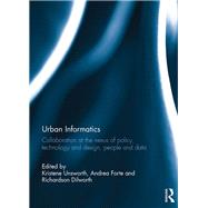 Urban Informatics: Collaboration at the nexus of policy, technology and design, people and data