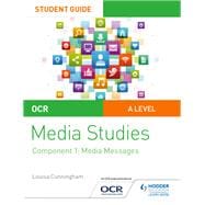 OCR A Level Media Studies Student Guide 1: Media Messages