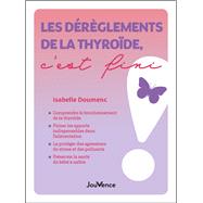 Les dérèglements de la thyroïde, c'est fini !