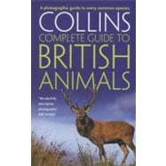 Collins Complete British Animals : A Photographic Guide to Every Common Species