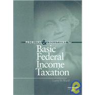 Problems and Solutions for Basic Federal Income Taxation